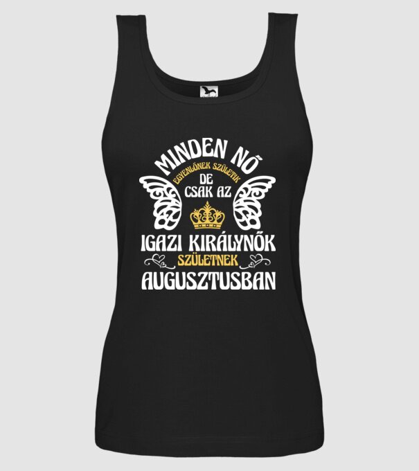 Szülinapos királynő lght AUGUSZTUS minta fekete pólón