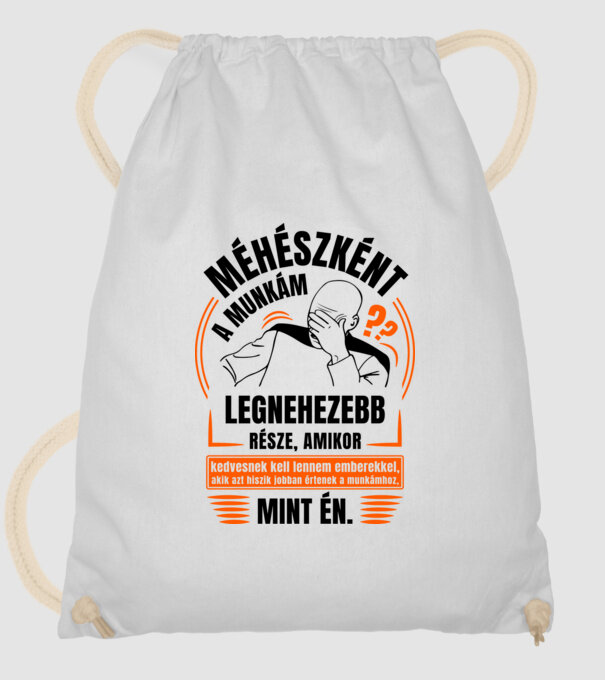 A munkám legnezebb része Méhész minta fehér pólón