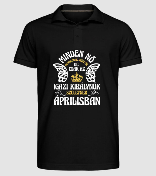 Szülinapos királynő lght ÁPRILIS minta fekete pólón