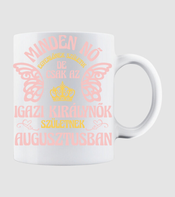 Szülinapos királynő AUGUSZTUS minta fehér pólón