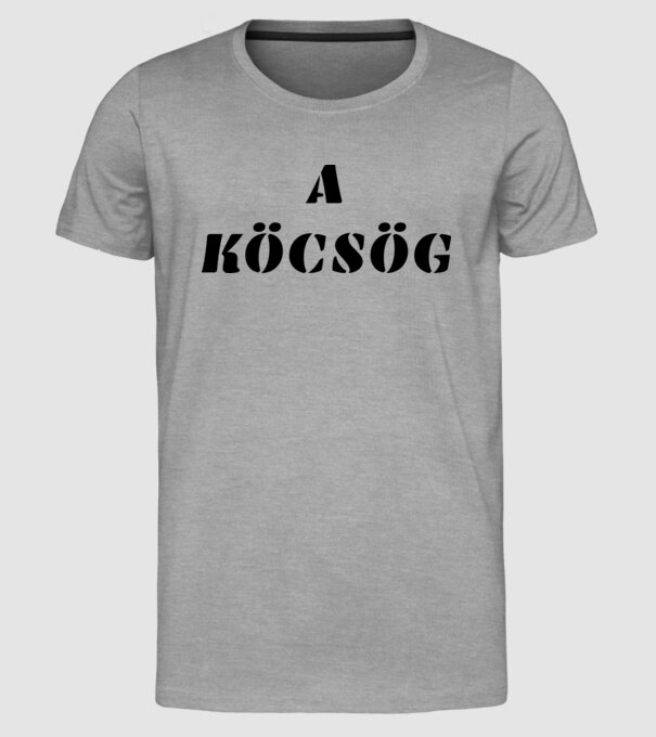A köcsög minta szürke pólón
