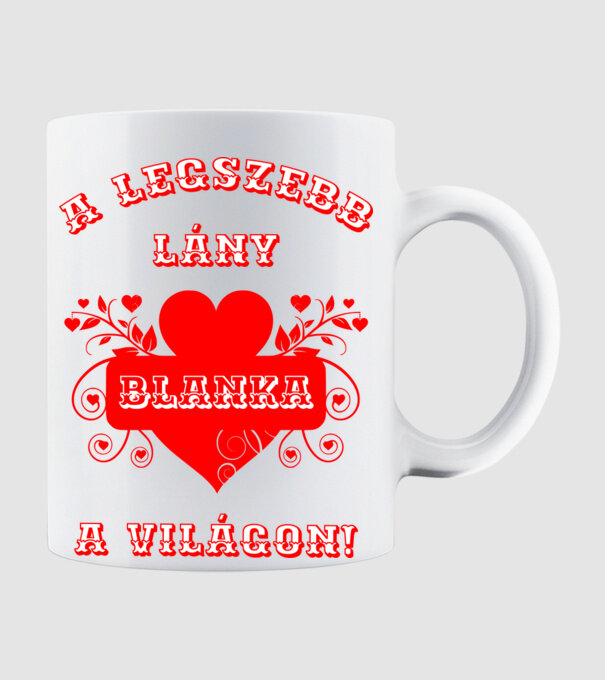 A legszebb lány Blanka minta fehér pólón
