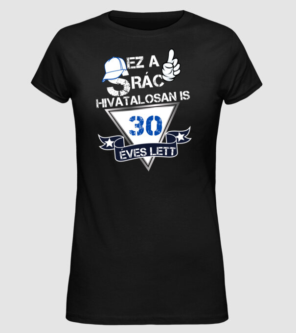 Ez a srác hivatalosan is 30 éves lett, Születésnapi minta (3) minta fekete pólón