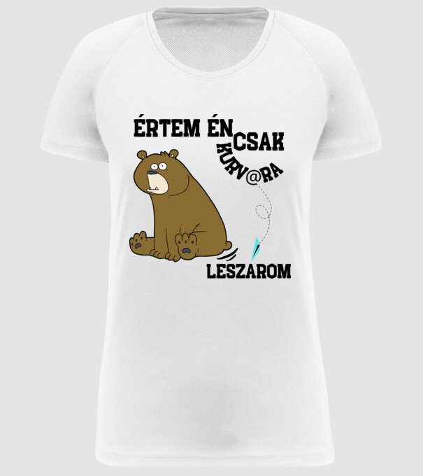 Értem én csak kurv@ra leszarom minta fehér pólón