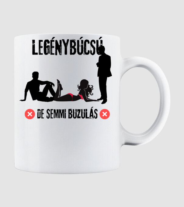 Legénybúcsú-de semmi buzulás minta fehér pólón