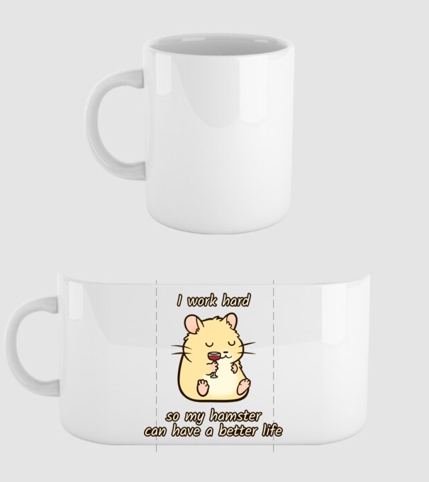 I work hard so my hamster can have a better life minta fehér pólón