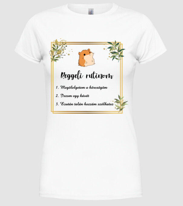 Reggeli rutin (szíriai aranyhörcsög) minta fehér pólón