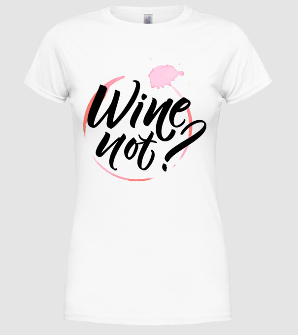 Wine not? minta fehér pólón