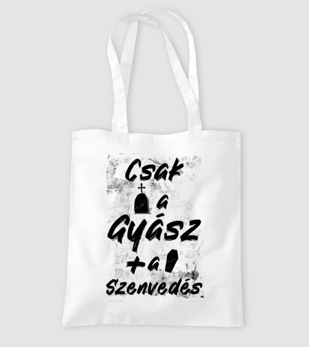 Csak a gyász meg a szenvedés minta fehér pólón