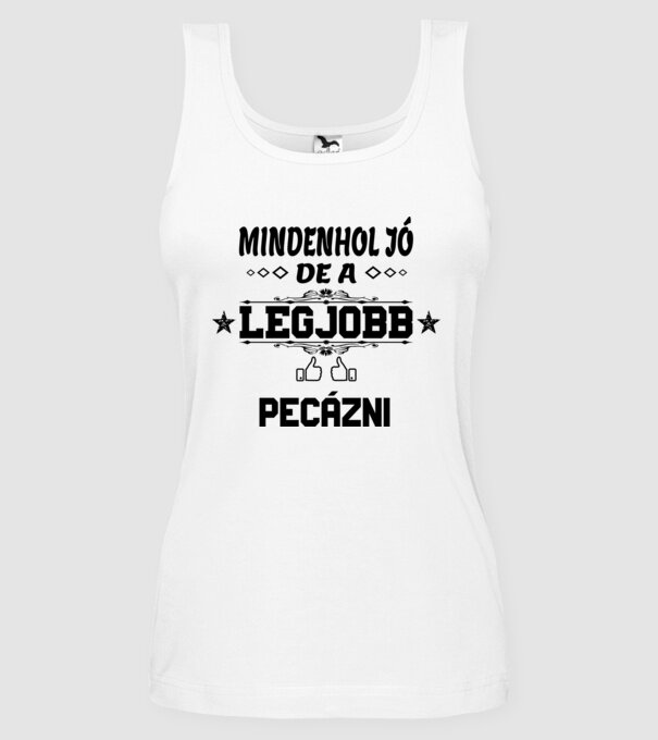 Mindenhol jó, de legjobb pecázni minta fehér pólón