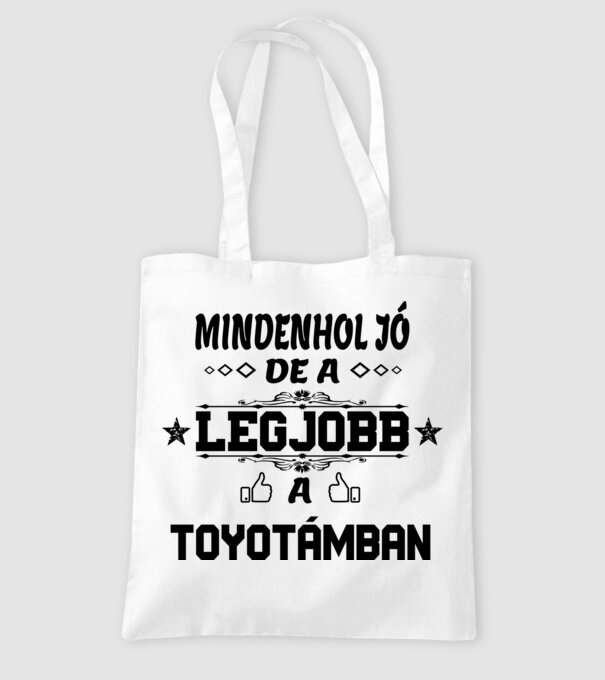 Mindenhol jó, de legjobb a Toyotámban minta fehér pólón