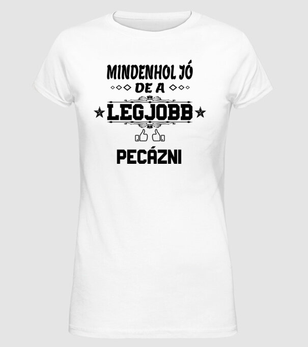 Mindenhol jó, de legjobb pecázni minta fehér pólón