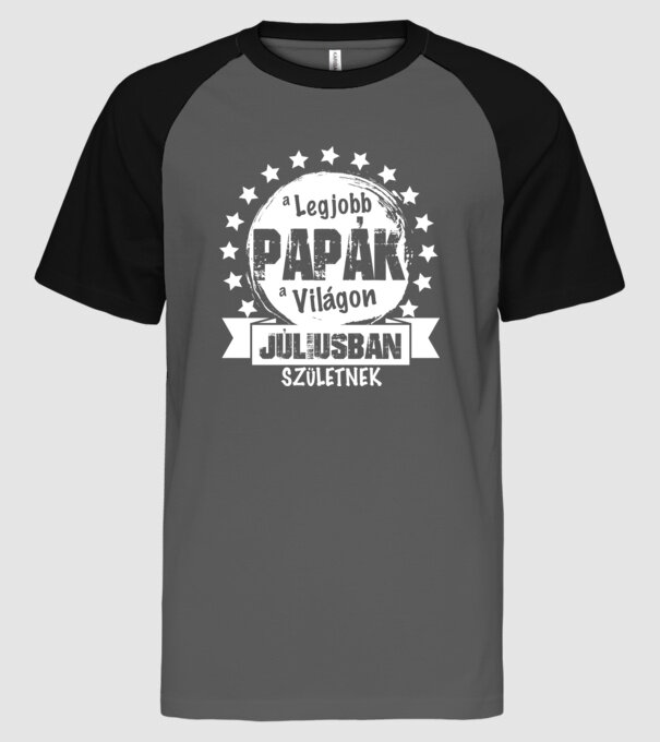 A legjobb PAPÁK a világon JÚLIUSban születnek minta szürke/fekete pólón