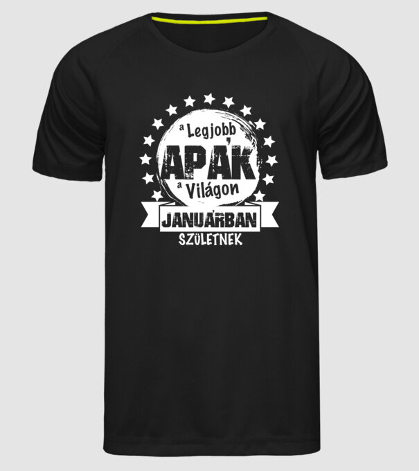 A legjobb APÁK a világon JANUÁRban születnek minta fekete pólón