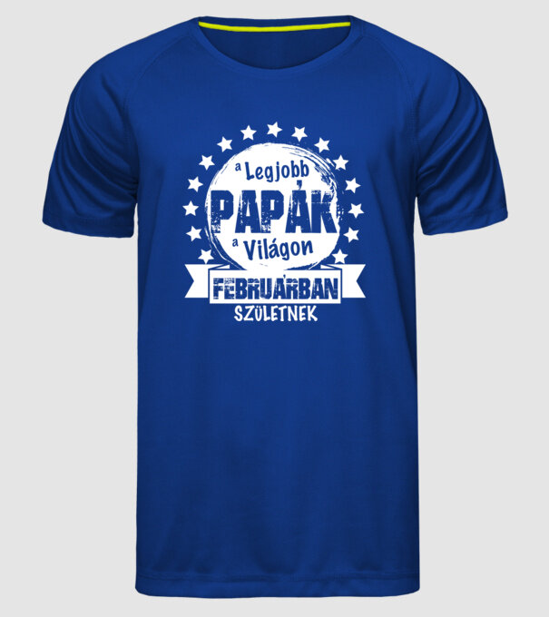 A legjobb PAPÁK a világon FEBRUÁRban születnek minta királykék pólón
