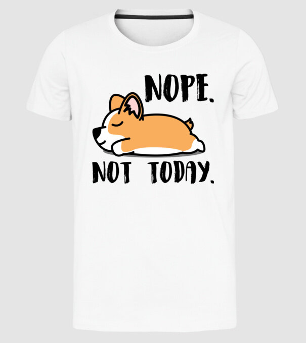 Corgi nope not today minta fehér pólón