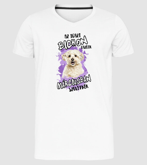 Az igazi BICHON gazdik MÁRCIUSban születnek minta fehér pólón