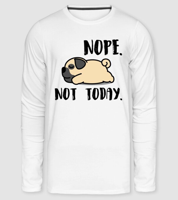 Pug nope not today minta fehér pólón