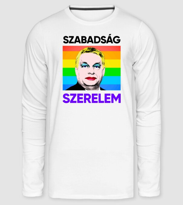 Szabadság - Szerelem Orbán Pride minta fehér pólón