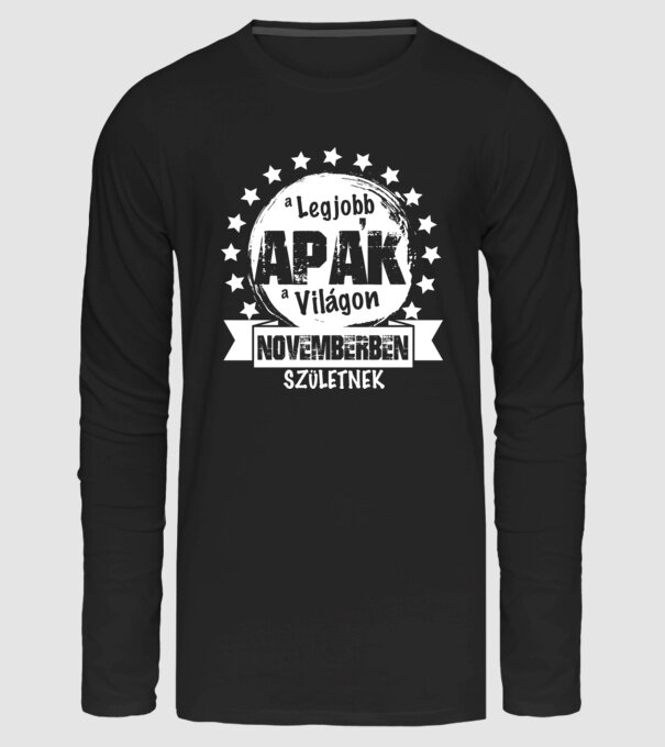 A legjobb APÁK a világon NOVEMBERben születnek minta fekete pólón