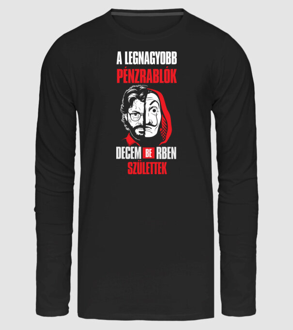 A legnagyobb pénzrablók decemberben születtek minta fekete pólón