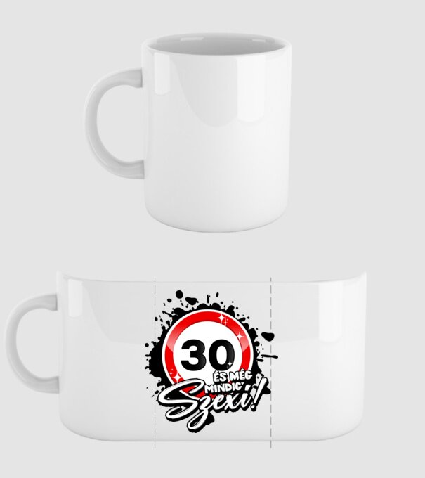 30 és még mindig szexi! minta fehér pólón