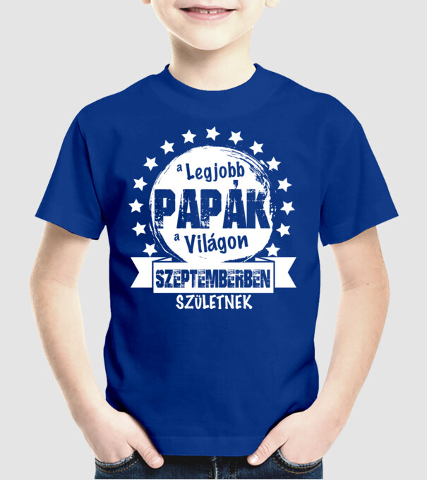 A legjobb PAPÁK a világon SZEPTEMBERben születnek minta királykék pólón