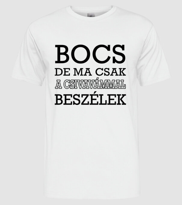 Csivavámmal beszélek minta fehér pólón