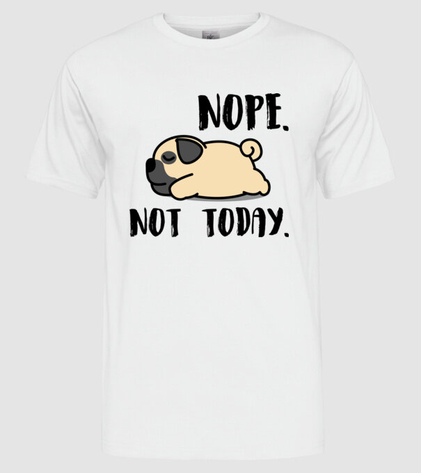 Pug nope not today minta fehér pólón