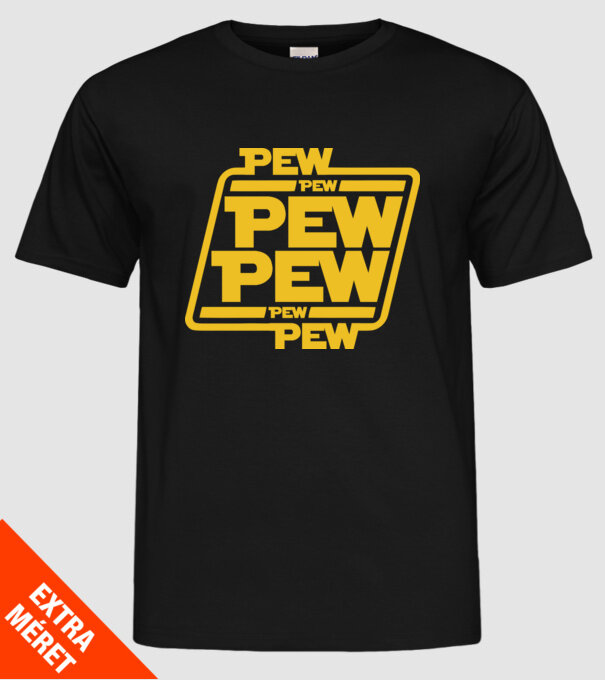 Pew pew PEW PEW pew Pew minta fekete pólón