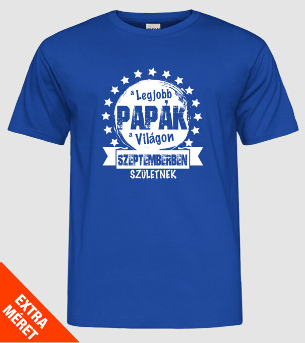 A legjobb PAPÁK a világon SZEPTEMBERben születnek minta királykék pólón