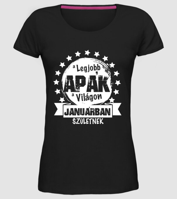 A legjobb APÁK a világon JANUÁRban születnek minta fekete pólón