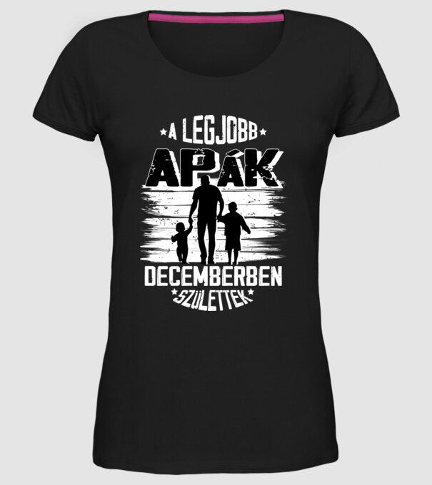 A legjobb apák decemberben születtek minta fekete pólón
