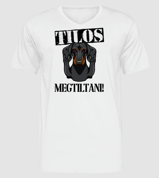 TILOS megtiltani! - Cser tacskó minta fehér pólón