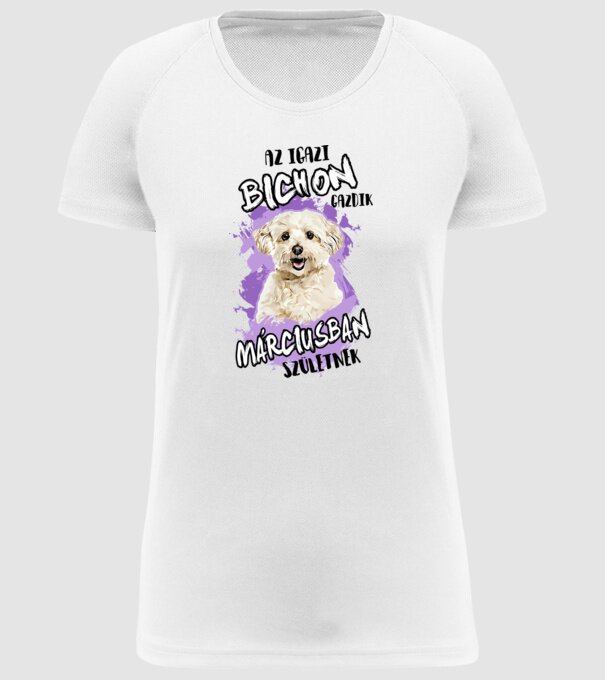 Az igazi BICHON gazdik MÁRCIUSban születnek minta fehér pólón