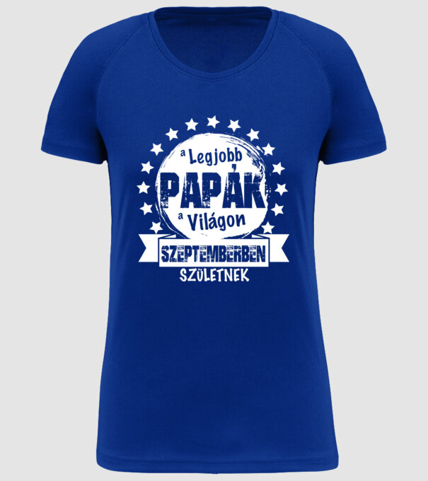 A legjobb PAPÁK a világon SZEPTEMBERben születnek minta királykék pólón