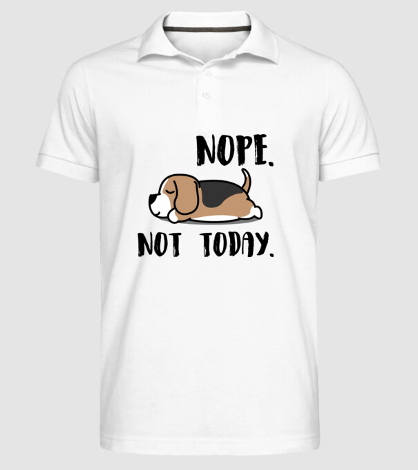 beagle nope not today minta fehér pólón