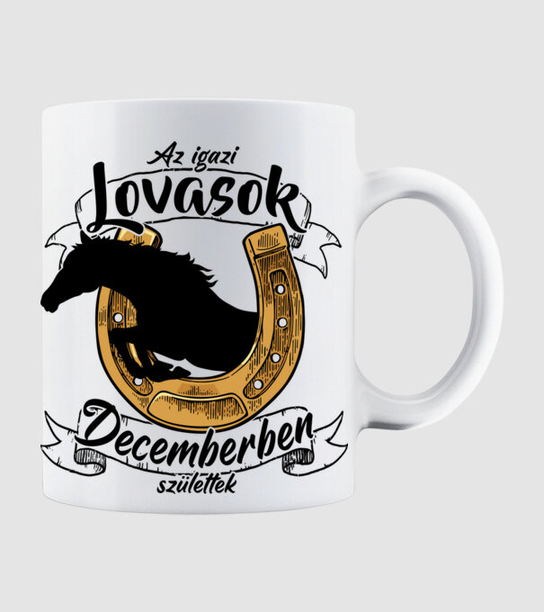 Az igazi lovasok decemberben születtek - fekete szöveg minta fehér pólón