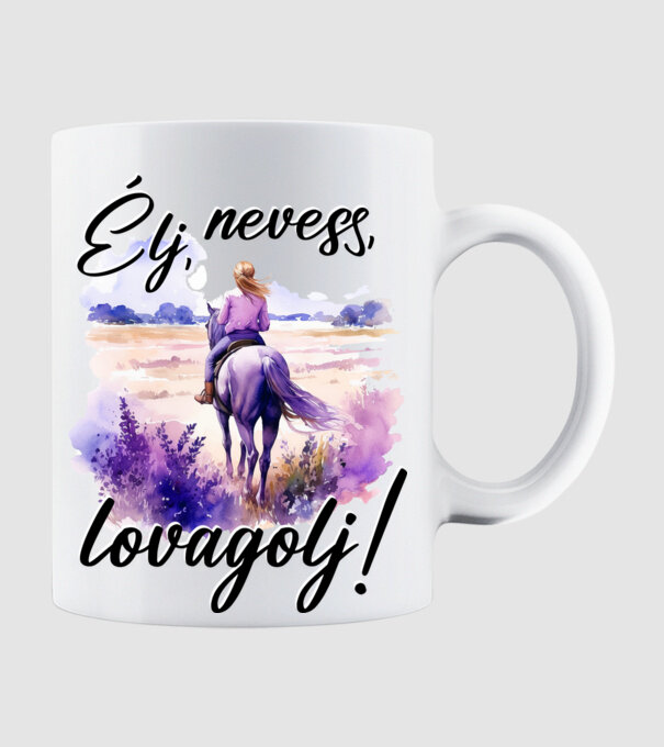 Élj, nevess, lovagolj! minta fehér pólón