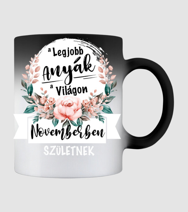 A legjobb ANYÁK a világon NOVEMBERben születnek minta fekete pólón