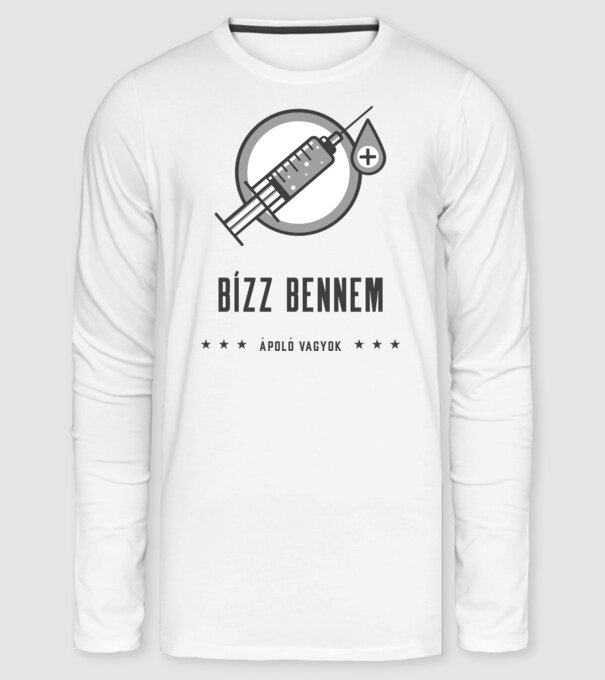 Bízz bennem ápoló vagyok minta fehér pólón