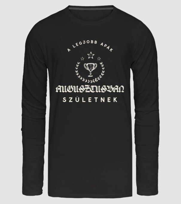 A legjobb apák augusztusban születnek szülinapos minta fekete pólón