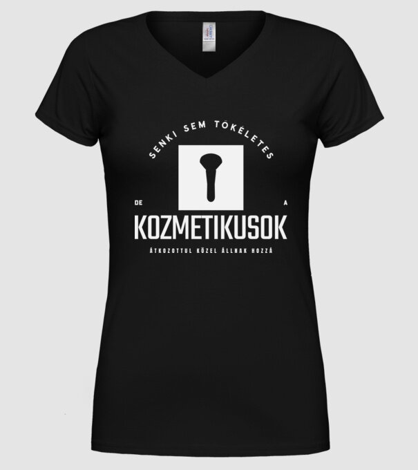 Senki sem tökéletes, de a kozmetikusok átkozottul közel állnak hozzá minta fekete pólón