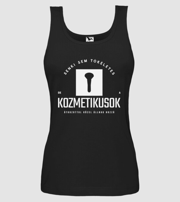 Senki sem tökéletes, de a kozmetikusok átkozottul közel állnak hozzá minta fekete pólón