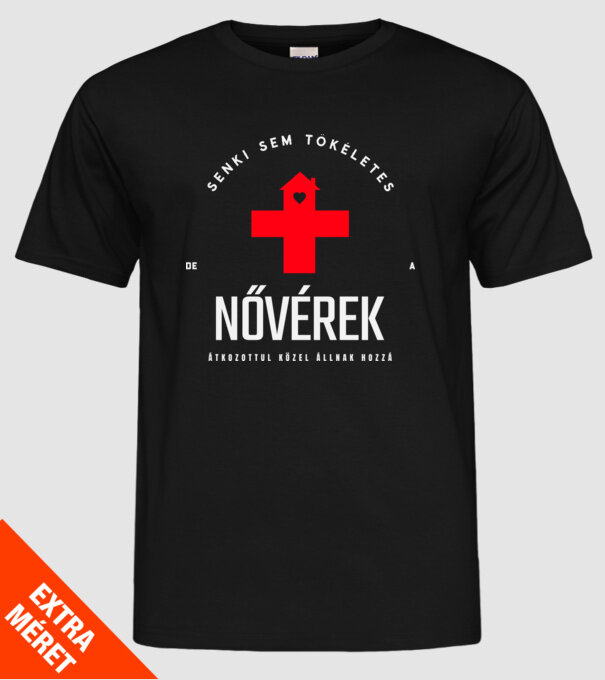 Senki sem tökéletes, de a nővérek átkozottul közel állnak hozzá minta fekete pólón