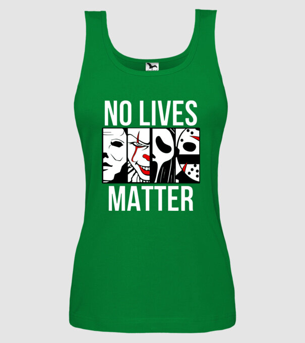 No lives matter! minta zöld pólón
