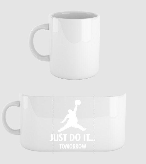 Just do it! Tomorrow... minta fehér pólón