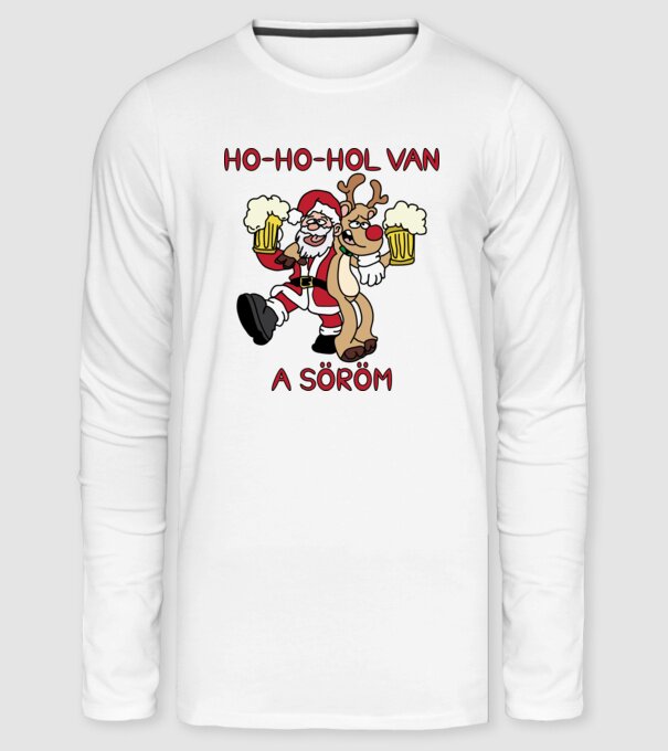 Ho-ho-hol a söröm? minta fehér pólón
