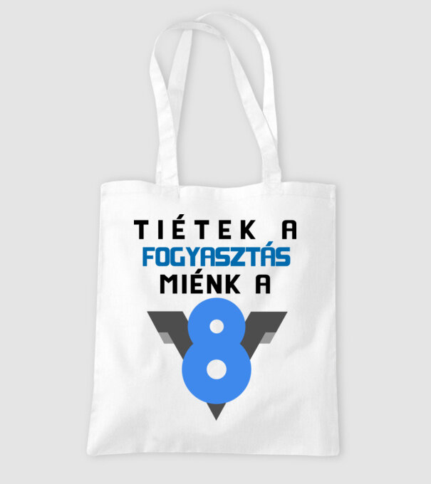 Tiétek a fogyasztás, miénk a V8 minta fehér pólón