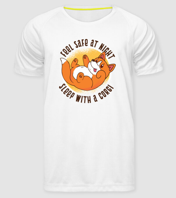 Feel safe at night, Sleep with a Corgi minta fehér pólón